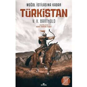 Moğol İstilasına Kadar Türkistan - Vassilij Viladimiroviç Barthold