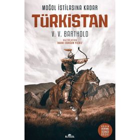 Moğol İstilasına Kadar Türkistan - Vassilij Viladimiroviç Barthold