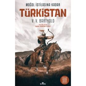 Moğol İstilasına Kadar Türkistan - Vassilij Viladimiroviç Barthold
