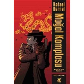 Moğol Komplosu - Rafael Bernal