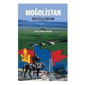 Moğolistan Devlet ve Toplum Onur Ender Aslan
