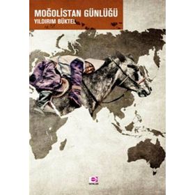 MOĞOLİSTAN GÜNLÜĞÜ - YILDIRIM BÜKTEL