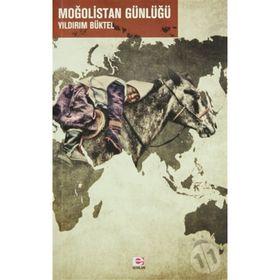 MOĞOLİSTAN GÜNLÜĞÜ - YILDIRIM BÜKTEL