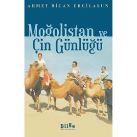 Moğolistan ve Çin Günlüğü-Bilge Kültür Sanat
