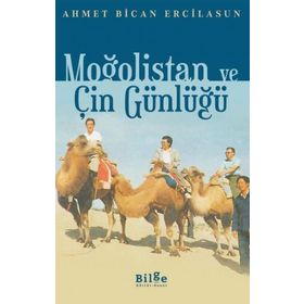 Moğolistan ve Çin Günlüğü-Bilge Kültür Sanat