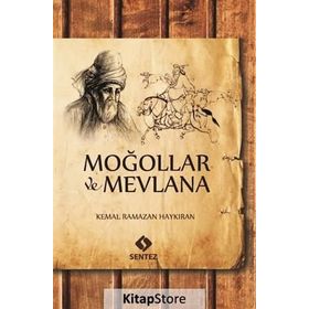 Moğollar ve Mevlana - Kemal Ramazan Haykıran