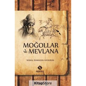Moğollar ve Mevlana - Kemal Ramazan Haykıran