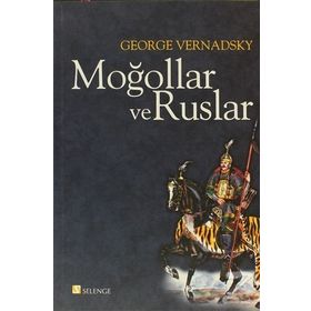 MOĞOLLAR VE RUSLAR - GEORGE VERNADSKY