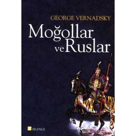 MOĞOLLAR VE RUSLAR - GEORGE VERNADSKY