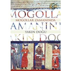 Moğollar Zamanında Yakın Doğu - Kemal Ramazan Haykıran