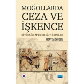 Moğollarda Ceza ve İşkence Nobel Akademik Yayıncılık