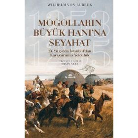 Moğolların Büyük Hanına Seyahat - Wilhelm Von Rubruk