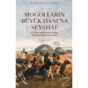Moğolların Büyük Hanına Seyahat - Wilhelm Von Rubruk
