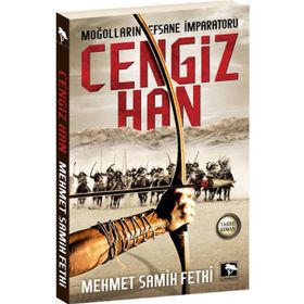 Moğolların Efsane İmparatoru Cengiz Han - Mehmet Samih Fethi