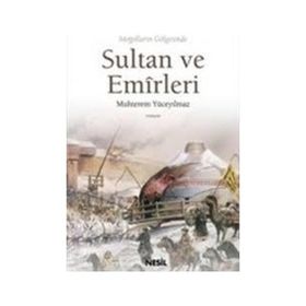 MOĞOLLARIN GÖLGESİNDE SULTAN VE EMÎRLERI - MUHTEREM YÜCEYILMAZ