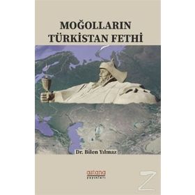 Moğolların Türkistan Fethi - Bilen Yılmaz