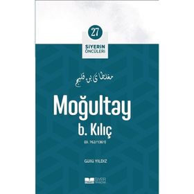 Moğultay B. Kılıç Siyerin Öncüleri 27 Güllü Yıldız