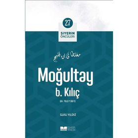 Moğultay B. Kılıç Siyerin Öncüleri 27 Güllü Yıldız
