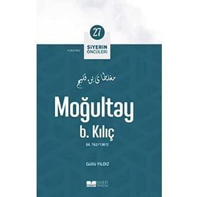 Moğultay B. Kılıç Siyerin Öncüleri 27 Güllü Yıldız