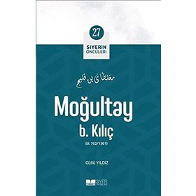 Moğultay B. Kılıç Siyerin Öncüleri 27 Güllü Yıldız