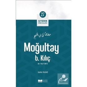 Moğultay B. Kılıç Siyerin Öncüleri 27 Güllü Yıldız