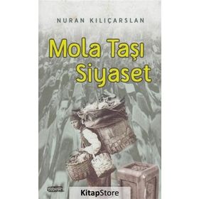 Mola Taşı Siyaset - Nuran Kılıçarslan