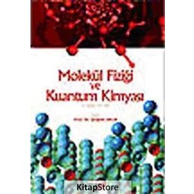 MOLEKÜL FİZİĞİ VE KUANTUM KİMYASI - HERMANN HAKEN;HANS CHRISTOPH WOLF