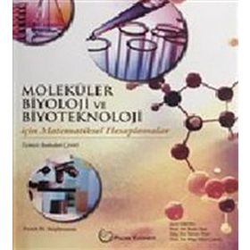 Moleküler Biyoloji ve Biyoteknoloji İçin Matematiksel Hesaplamalar Palme Yayınları