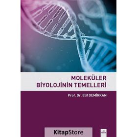 Moleküler Biyolojinin Temelleri - Elif Demirkıran