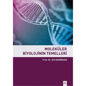Moleküler Biyolojinin Temelleri - Elif Demirkıran