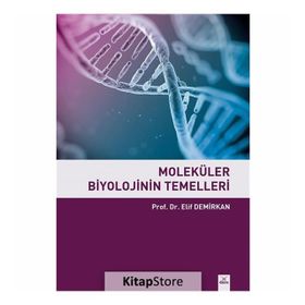 Moleküler Biyolojinin Temelleri - Elif Demirkıran
