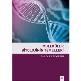 Moleküler Biyolojinin Temelleri - Elif Demirkıran