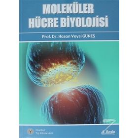MOLEKÜLER HÜCRE BIYOLOJISI - HASAN VEYSI GÜNEŞ