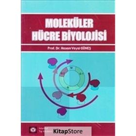 MOLEKÜLER HÜCRE BIYOLOJISI - HASAN VEYSI GÜNEŞ