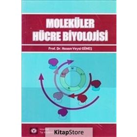 MOLEKÜLER HÜCRE BIYOLOJISI - HASAN VEYSI GÜNEŞ