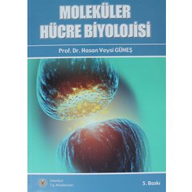 MOLEKÜLER HÜCRE BIYOLOJISI - HASAN VEYSI GÜNEŞ