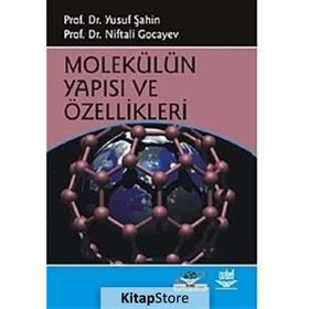 MOLEKÜLÜN YAPISI VE ÖZELLİKLERİ - YUSUF ŞAHİN;NIFTALI GOCAYEV