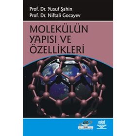 MOLEKÜLÜN YAPISI VE ÖZELLİKLERİ - YUSUF ŞAHİN;NIFTALI GOCAYEV