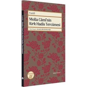 Molla Cami'nin Kırk Hadis Tercümesi - Fuzuli