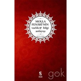 Molla Fenari’nin Varlık ve Bilgi Anlayışı - Betül Gürer