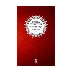 Molla Fenari’nin Varlık ve Bilgi Anlayışı - Betül Gürer