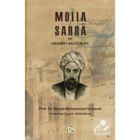 MOLLA SADRA VE HIKMET-I MUTEALIYE - SEYYID MUHAMMED HAMANEI