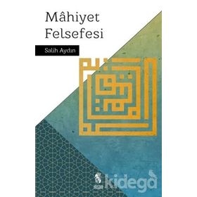 Molla Sadra’da Mahiyet Felsefesi - Salih Aydın