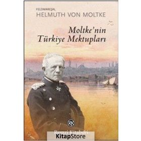 Moltke'nin Türkiye Mektupları - Feldmareşal Helmuth Von Moltke