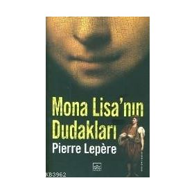 MONA LİSA'NIN DUDAKLARI - PIERRE LEPERE
