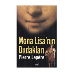 MONA LİSA'NIN DUDAKLARI - PIERRE LEPERE