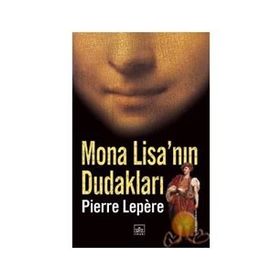 MONA LİSA'NIN DUDAKLARI - PIERRE LEPERE