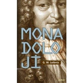 MONADOLOJI - GOTTFRIED WILHELM LEIBNIZ