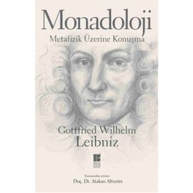 MONADOLOJI METAFIZIK ÜZERİNE KONUŞMA - GOTTFRIED WILHELM LEIBNIZ