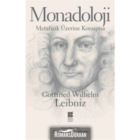 MONADOLOJI METAFIZIK ÜZERİNE KONUŞMA - GOTTFRIED WILHELM LEIBNIZ